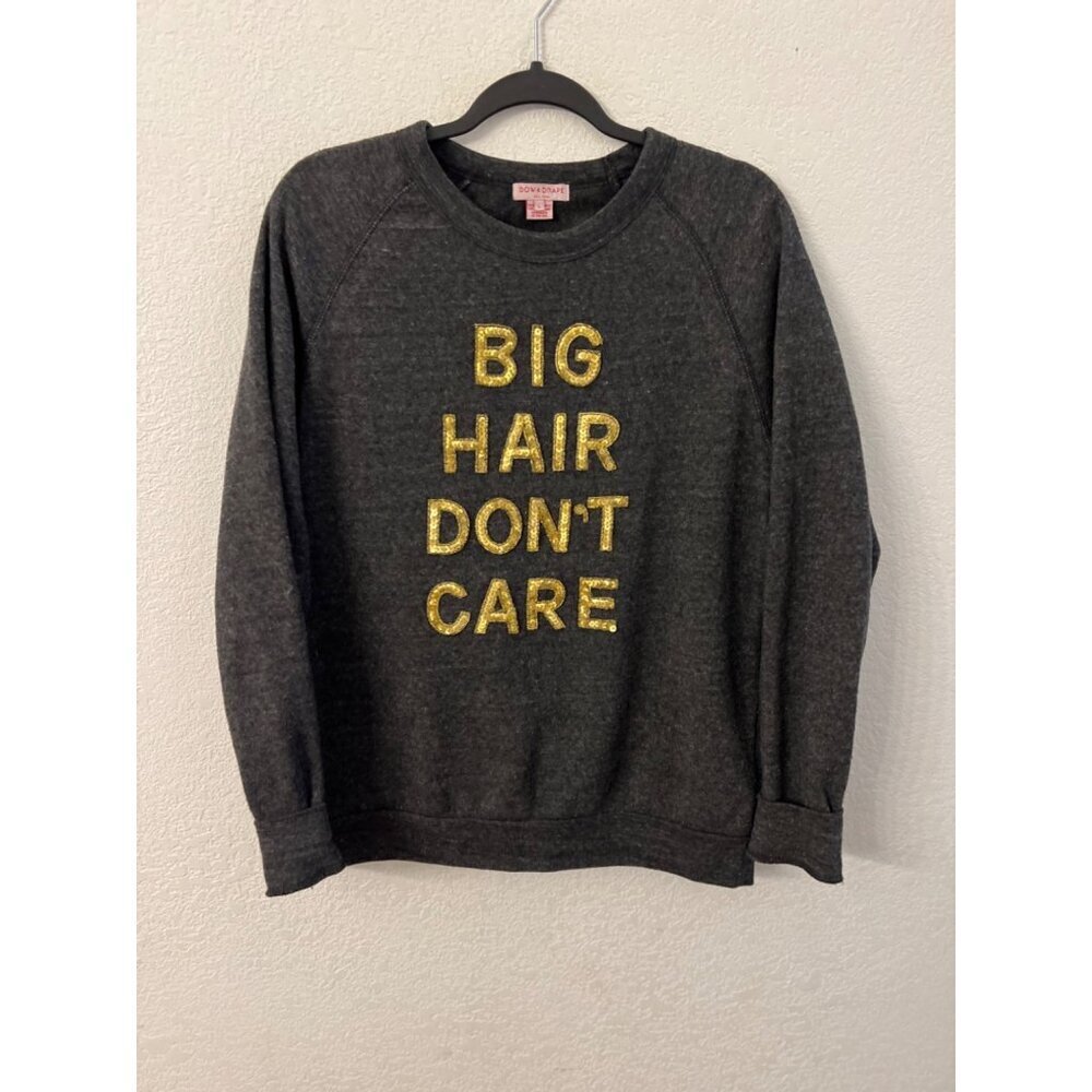 Now & Drape New York Big Hair Don’t Care sweatshirt women size large